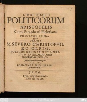 Libri Quarti Politicorum Aristotelis Cum Paraphrasi Heinsiana Disputatio Prima