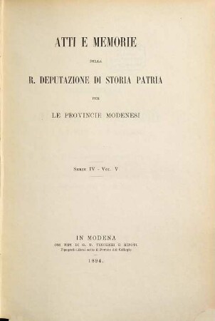 Atti e memorie della R. Deputazione di Storia Patria per le Provincie Modenesi. 5. 1894