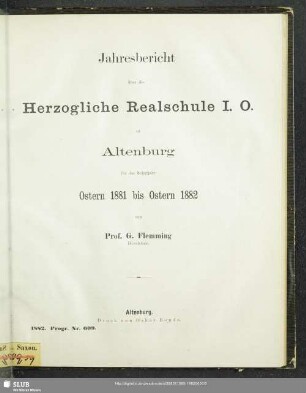1881/82: Jahresbericht über die Herzogliche Realschule zu Altenburg : für das Schuljahr Ostern ... bis Ostern ...