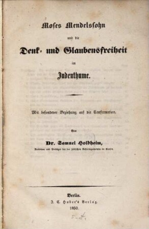 Moses Mendelssohn und die Denk- und Glaubensfreiheit im Judenthume