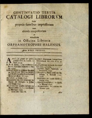 Cont. 3: Catalogus Librorum tum propriis sumptibus impressorum tum aliunde conquisitorum ac venalium in Officina Libraria Orphanotrophei Halensis