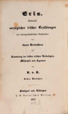 Erin : Auswahl vorzüglicher irischer Erzählungen mit lebensgeschichtlichen Nachrichten von ihren Verfassern und Sammlung der besten irischen Volkssagen, Mährchen und Legenden, 1. Gerald Griffin : ein Schriftstellerleben ; 1