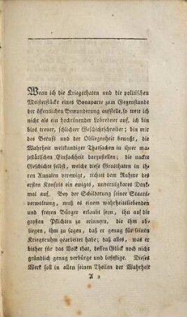 Napoleon Bonaparte als Mensch, Held und Staatsmann : ein historisch-politisches Gemälde ; Als Seitenstück zu Bonaparte's Geschichte von seiner Geburt an bis zum Frieden ; Aus dem Französischen übersetzt, [1]