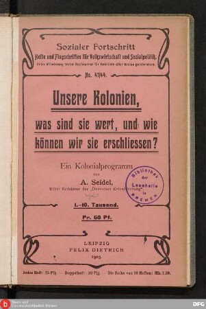 Unsere Kolonien, was sind sie wert, und wie können wir sie erschliessen? : Ein Kolonialprogramm