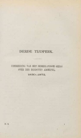 Derde tijdperk. Uitbreiding van het Nederlandsch gezag over den Indischen archipel. 1830 - 1872