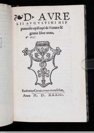 D. Avrelii Avgvstini Hipponensis episcopi de Natura & gratia liber unus