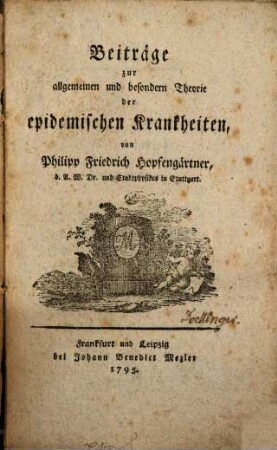 Beiträge zur allgemeinen und besondern Theorie der epidemischen Krankheiten