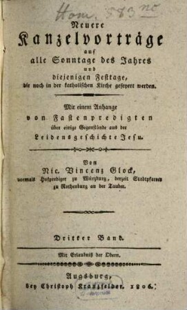 Neuere Kanzelvorträge auf alle Sonntage des Jahres und diejenigen Festtage, die noch in der katholischen Kirche gefeyert werden : mit einem Anhange von Fastenpredigten über einige Gegenstände aus der Leidensgeschichte Jesu, 3