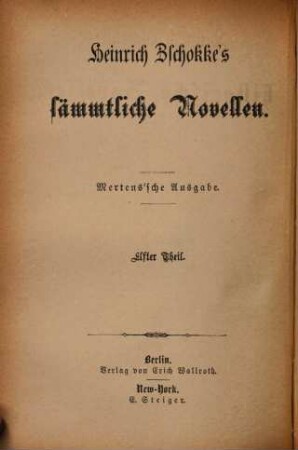 Heinrich Zschokke's sämmtliche Novellen, 10. Historische Novellen ; 1