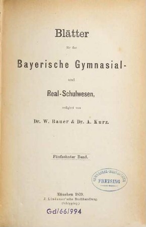 Blätter für das Bayerische Gymnasial- und Realschulwesen, 15. 1879