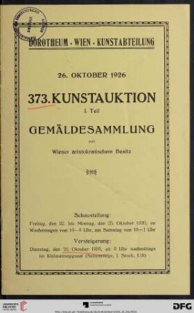Nr. 373,1: Kunstauktion / Dorotheum: Gemäldesammlung aus Wiener aristokratischem Besitz : Versteigerung: Dienstag, den 26. Oktober 1926