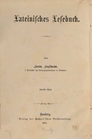 Lateinisches Lesebuch für die unteren Klassen der lateinischen Schulen : bearb. von Lorenz Englmann. 2