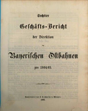 Geschäfts-Bericht der Direktion der Bayerischen Ostbahnen : für das Jahr ... 6. 1864/65