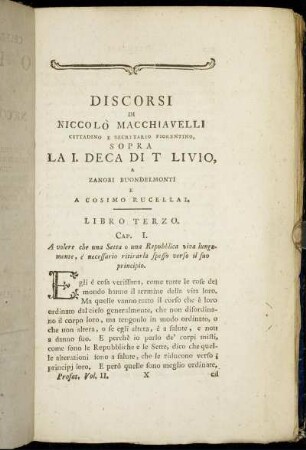 Discorsi di Niccolò Macchiavelli Cittadino e Secritario Fiorentino, sopra LA I. deca de T Livio, a Zanobi Buondelmonti e a Cosimo Rucellai. Libro Terzo.