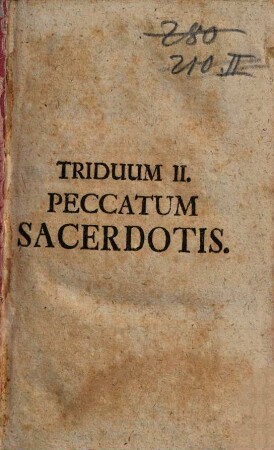 Secessus Triduani Sacerdotales Octo : [... Triduo Expensus à Ven. Clero Stettenii ad Forum frigidum A. MDCCLII. Et Riedöschingae A. MDCCLIII.], Triduum II.. Peccatum Sacerdotis