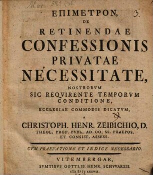 Epimetron, De Retinendae Confessionis Privatae Necessitate : Nostrorvm Sic Reqvirente Temporvm Conditione