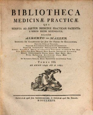 Bibliotheca Medicinae Practicae : Qua Scripta Ad Partem Medicinae Practicam Facientia A Rerum Initiis Ad A. MDCCLXXV Recensentur. Tomus III., Ab Anno 1648. Ad A. 1685.