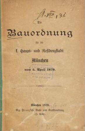 Die Bauordnung für die K. Haupt- und Residenzstadt München vom 3. April 1879