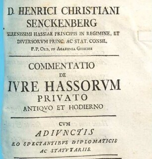 Commentatio de iure Hassorum privato antiquo et hodierno : cum adiunctis eo spectantibus diplomaticis ac statutariis
