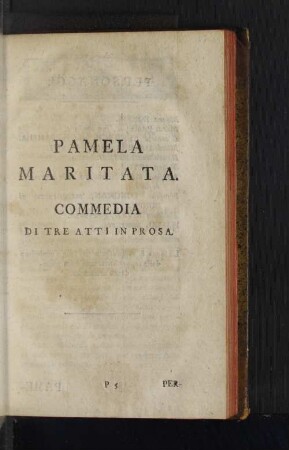 Pamela Maritata. Commedia di tre Atti in Prosa.