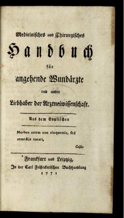 Medicinisches und Chirurgisches Handbuch für angehende Wundärzte und andre Liebhaber der Arztneiwissenschaft : Aus dem Englischen
