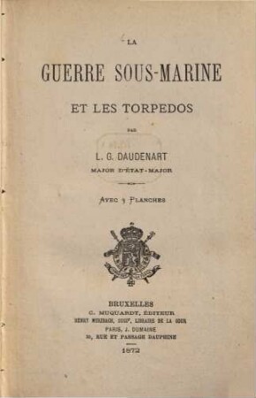 La guerre sous-marine et les torpedos