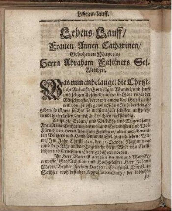 Lebens-Lauff/ Frauen Annen Catharinen/ Gebohrnen Mayerin/ Herrn Abraham Falckners Sel. Wittben.