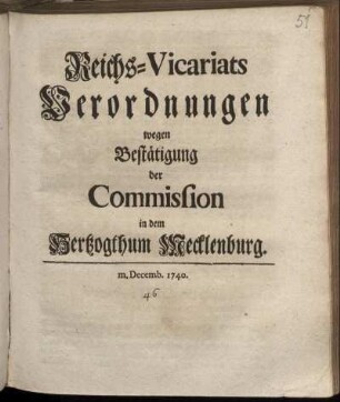 Reichs-Vicariats Verordnungen wegen Bestätigung der Commission in dem Hertzogthum Mecklenburg : m. Decemb. 1740