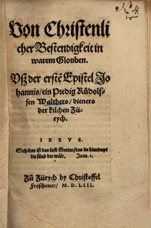 Von Christenlicher Bestendigkeit in warem Glouben : vß 1. Joh. e. Predig ...