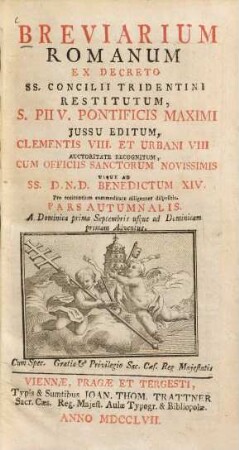 Breviarium romanum ex decreto SS. Concilii Tridentini restitutum, ... : S. Pii V. Pontificis maximi jussu editum, ... usque ad ... Benedictum XIV.. [3.], Pars autumnalis