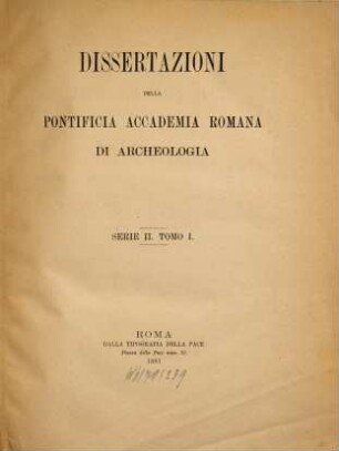 Dissertazioni della Pontificia Accademia Romana di Archeologia. 1. 1881