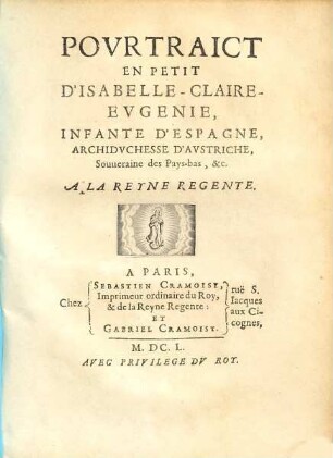 Pourtraict en petit d'Isabelle-Claire-Eugénie, infante d'Espagne, archiduchesse d'Autriche ...