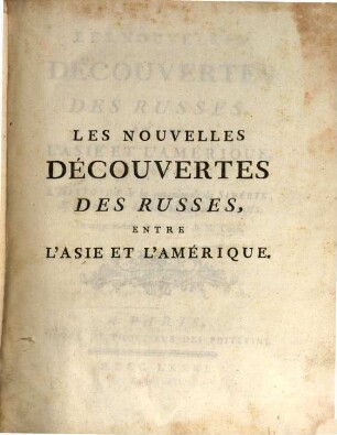 Les nouvelles découvertes des Russes entre l'Asie et l'Amérique : avec l'histoire de la conquête de la Sibérie et du Commerce des Russes et des Chinois