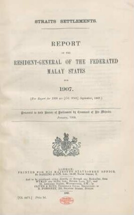 1907: Report of the Acting Resident-General of the Federated Malay States
