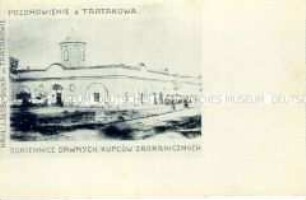 Die alten Tuchhallen in Tartakow (heute Ukraine)
