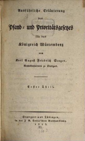 Erläuterung des Pfand- und Prioritätsgesetzes für Würtemberg, 1. (1825)