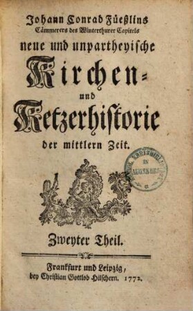 Neue und unpartheyische Kirchen- und Ketzerhistorie der mittleren Zeit, 2