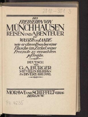Des Freiherrn von Münchhausen Reisen und Abenteuer zu Wasser und zu Lande, wie er dieselben bei einer Flasche im Zirkel seiner Freunde zu erzählen pflegte