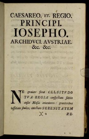 Caesareo. Et. Regio. Principi. Iosepho. Archivci. Avstriae. &c. &c.