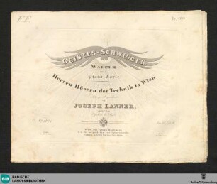 Geistes-Schwingen : Walzer für das Piano-Forte; 191tes Werk