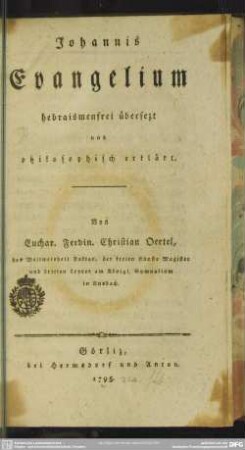 Johannis Evangelium : hebraismenfrei übersezt und philosophisch erklärt