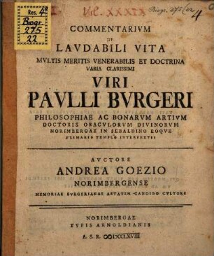 Commentarium de laudabili vita viri Pauli Burgeri, Philos. ac Bon. Art. Doctoris