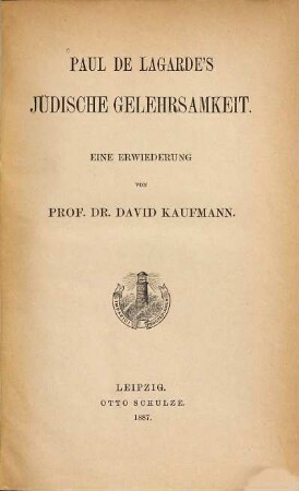 Paul de Lagarde's jüdische Gelehrsamkeit : eine Erwiederung