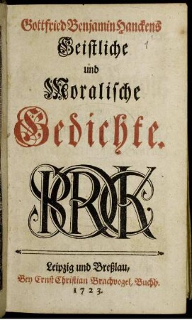 Gottfried Benjamin Hanckens Geistliche und Moralische Gedichte