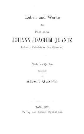 Leben und Werke des Flötisten Johann Joachim Quantz : Lehrers Friedrichs des Grossen