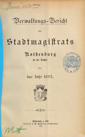 Verwaltungsbericht der Stadt Rothenburg o.d. Tauber : für die Jahre ... 1895 (1898)