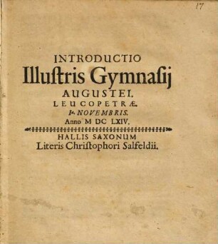 Introductio Illustris Gymnasij Augustei. Leucopetrae : 1a. Novembris. Anno MDCLXIV.