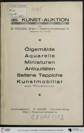 Versteigerung einer Sammlung von Ölgemälden hervorragender alter und moderner Meister, Miniaturen und Aquarellen : ferner von seltenen Teppichen und Antiquitäten, darunter alte Porzellane, Gläser, Arbeiten in Bronze, Silber und Elfenbein, Nippes etc., Kunstmobiliar aus Privatbesitz; am Donnerstag, den 25. und Freitag, den 26. Oktober 1923 (Katalog Nr. 36)