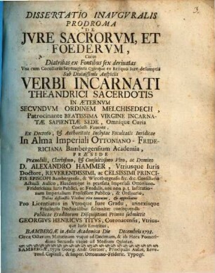 Dissertatio inauguralis prodroma de iure sacrorum, et foederum, cuius diatribas ex fontibus sex derivatas : una cum corollariis septuaginta quinque ex reliquo iure desumptis
