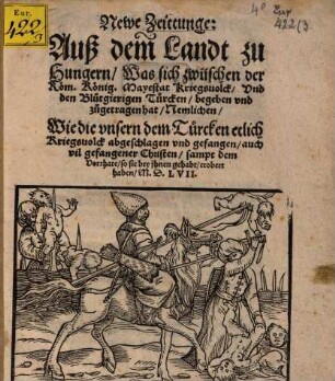Zeitung aus ... Hungarn, was sich zwischen der Kays. R. Mayestät Kriegsvolk und den Türken begeben